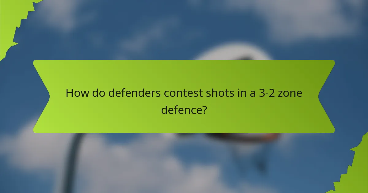 How do defenders contest shots in a 3-2 zone defence?
