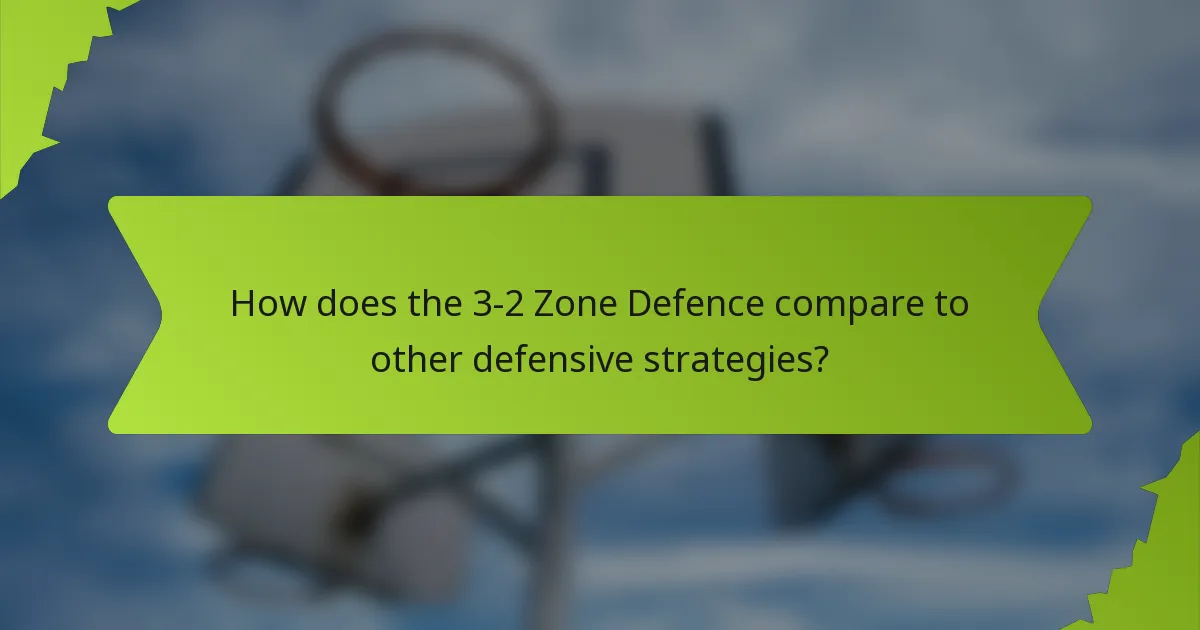 How does the 3-2 zone defence compare to other defensive strategies?