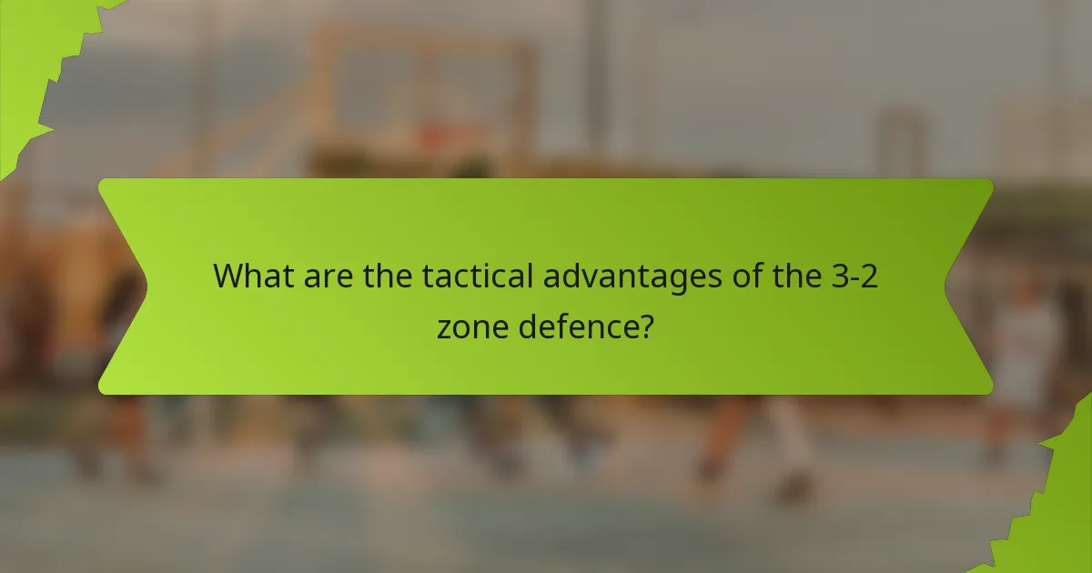What are the tactical advantages of the 3-2 zone defence?